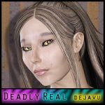 Deadly Real: For Dejavu Hair